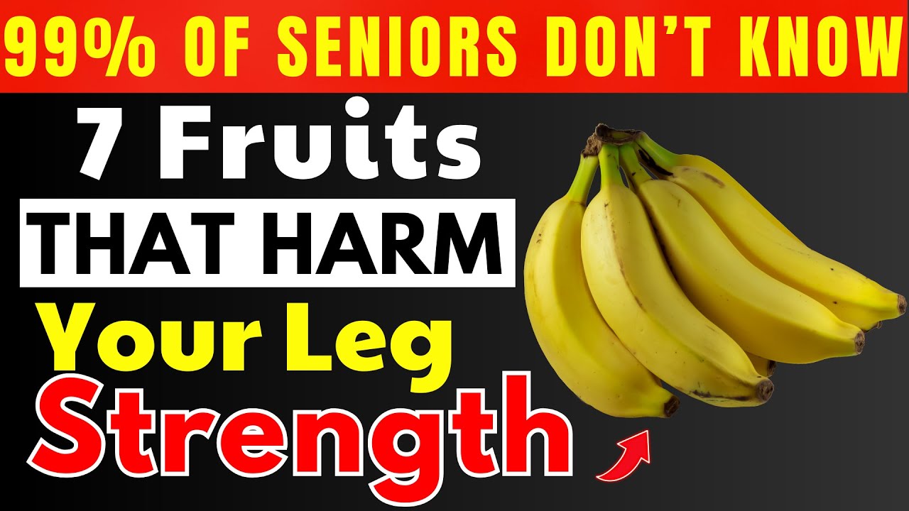 Seniors, Stop Eating 7 Worst Fruits , They Are Ruining Your Leg Strength I Senior Meal Coach