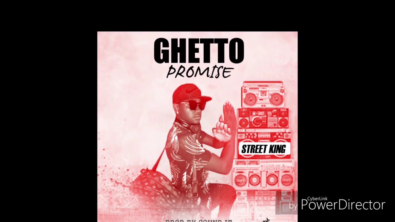 Street King - Ghetto Promise [Official Audio] Prod. by Sound It