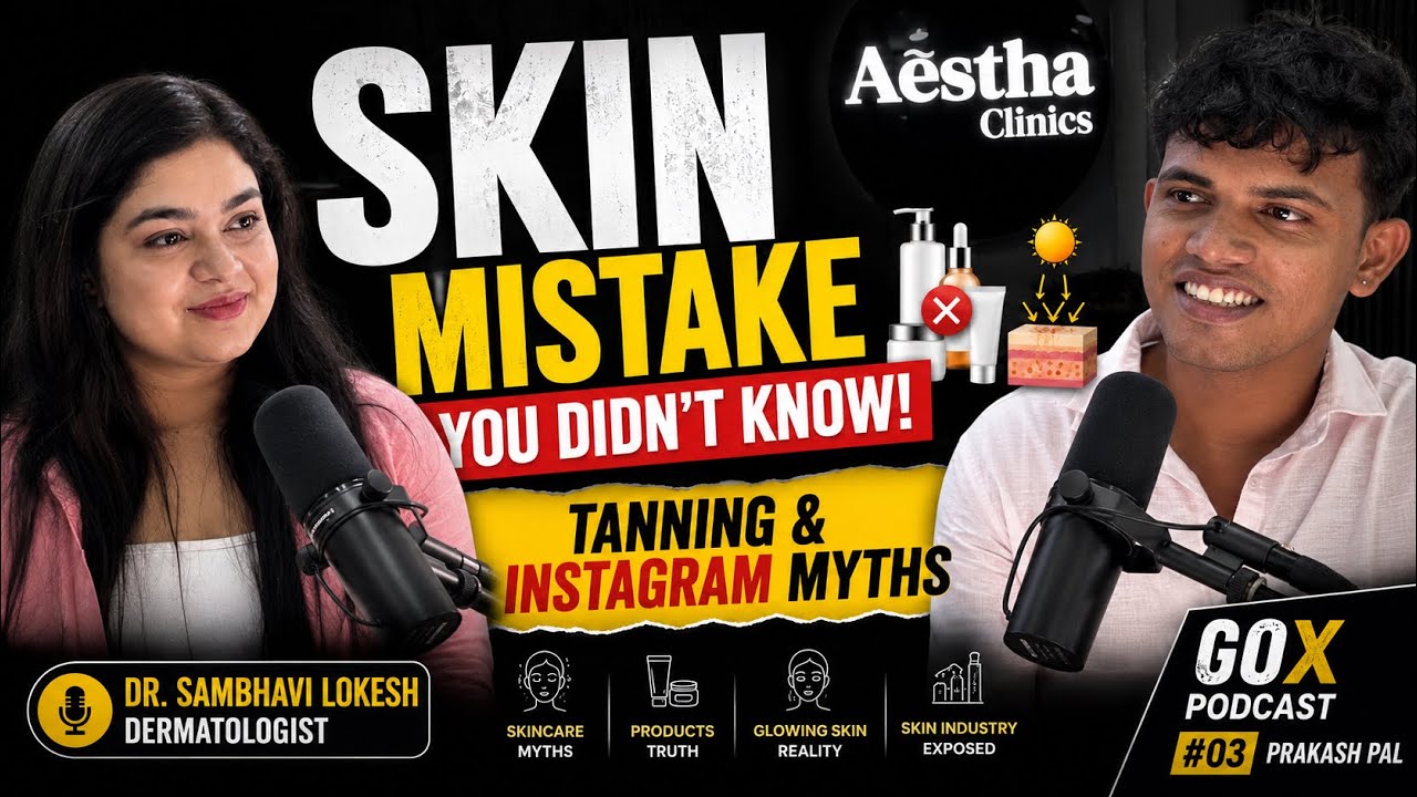 Skin Mistakes You Didn&rsquo;t Know! Tanning & Instagram Myths | Dr. Sambhavi Lokesh | GOX#03 Prakash PAL