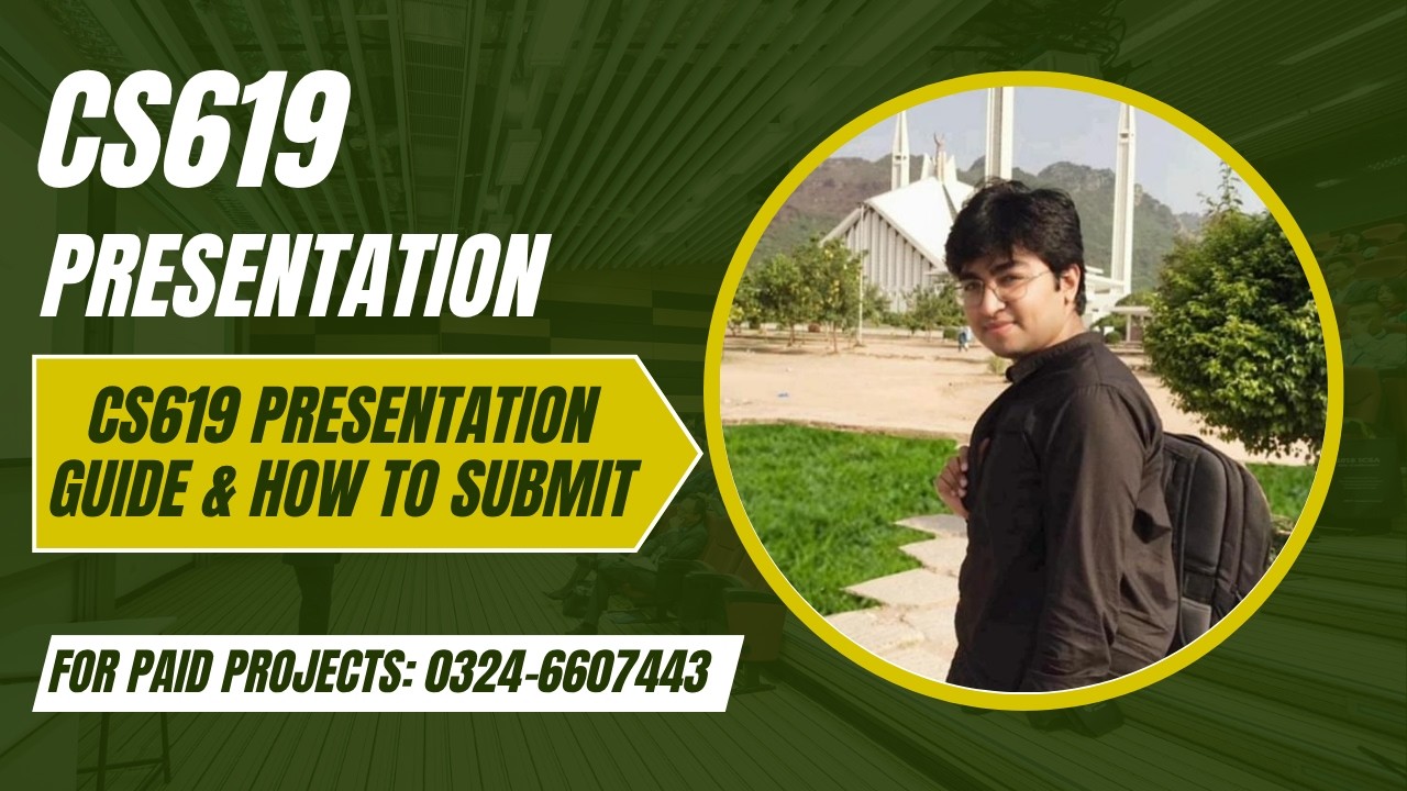 CS619 Project Presentation Complete Guide Fall 2026 || How to Submit Final Deliverable || Sir Ibsham