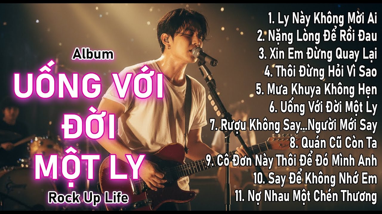 UỐNG VỚI ĐỜI MỘT LY – Full Album Blues Rock Ballad | 11 Ca Khúc Rượu, Đời & Cô Đơn