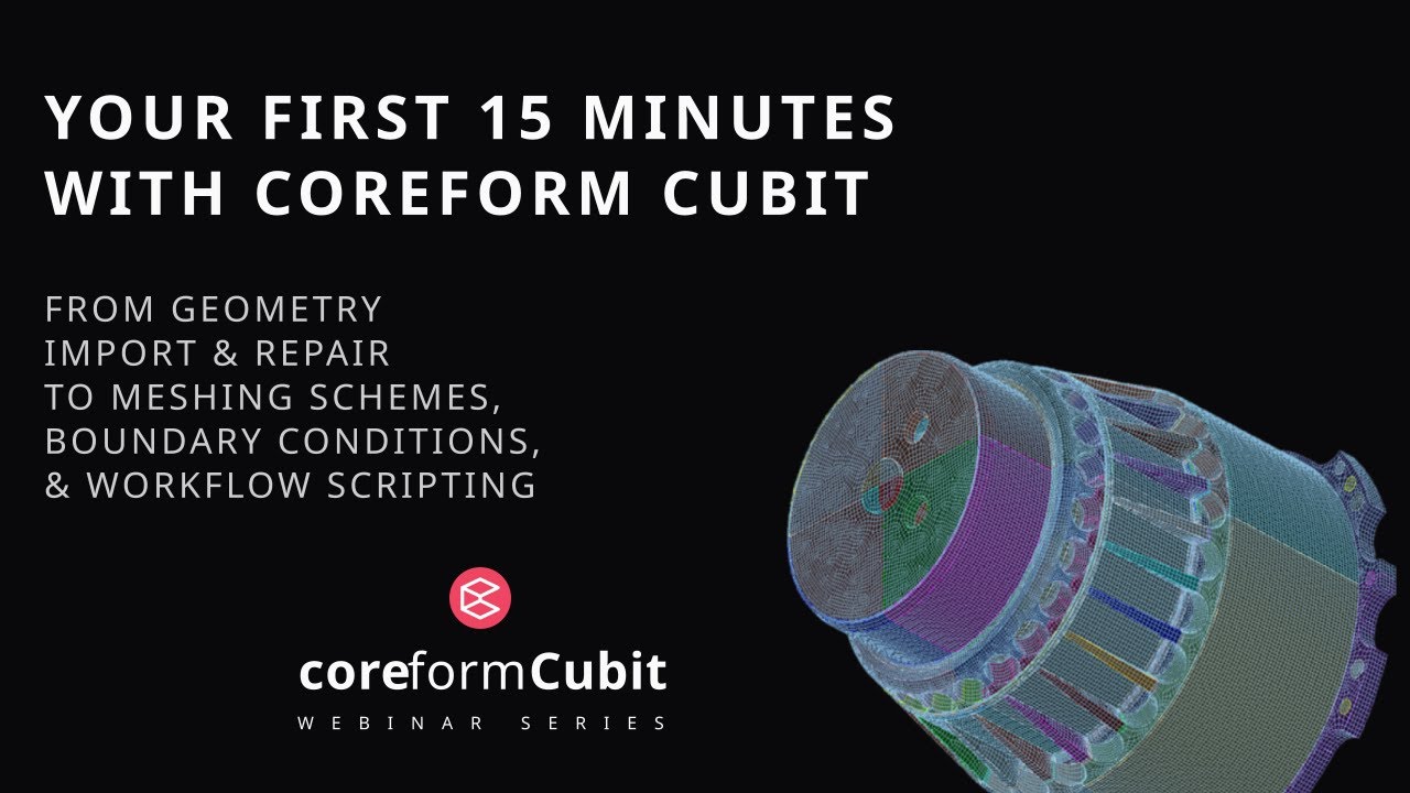 2025 update! Your first 15 minutes with Coreform Cubit