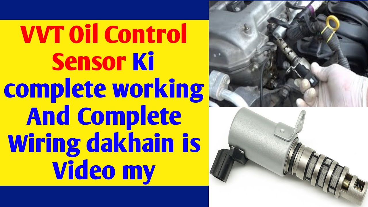 Variable Valve Timing Solenoid | Complete Working | And Complete Wiring | Oil Control Sensor Of Cars