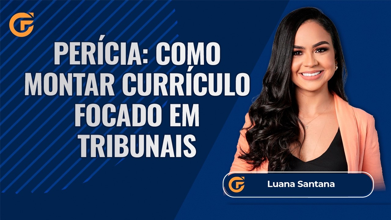 PERÍCIA CONTÁBIL: COMO MONTAR UM BOM CURRÍCULO PARA CADASTRO NOS TRIBUNAIS
