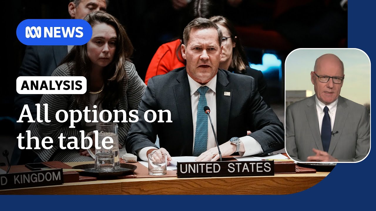 US reaffirms its hardline position on Iran at UN Security Council meeting | ABC NEWS