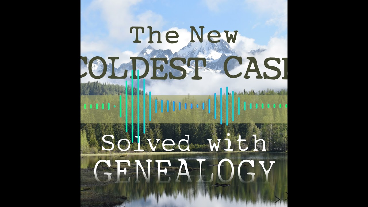 The New Coldest Case Solved with Genealogy