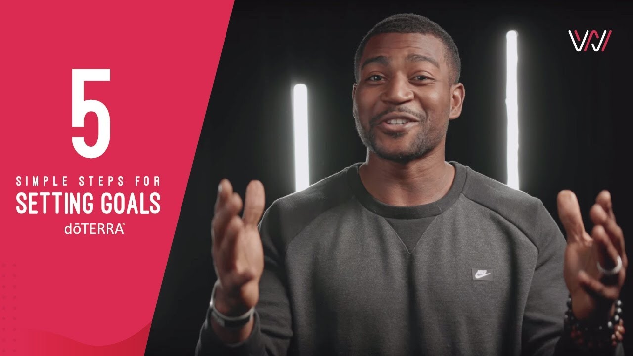 5 Simple Steps for Setting Goals | doTERRA Wellness Wednesday with Tim Hightower