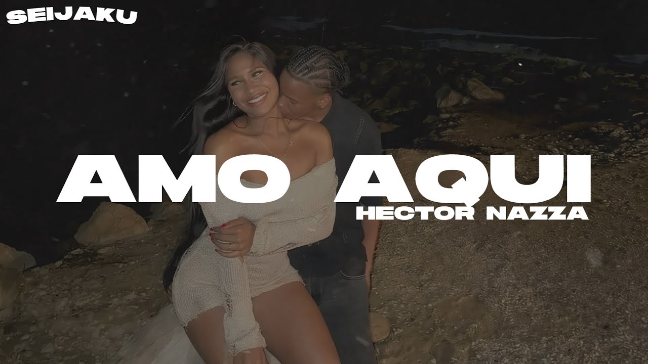 Amo Aquí | Hector Nazza (LETRA)