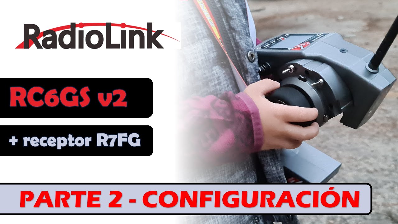 RadioLink RG6GS v2 - Parte 2 - Tutorial de configuración - Español