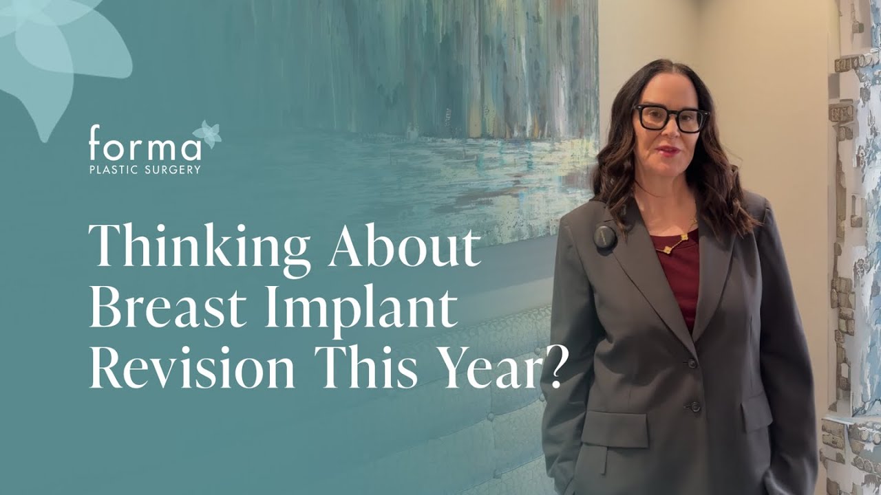 Thinking About Breast Implant Revision This Year? | Forma Plastic Surgery
