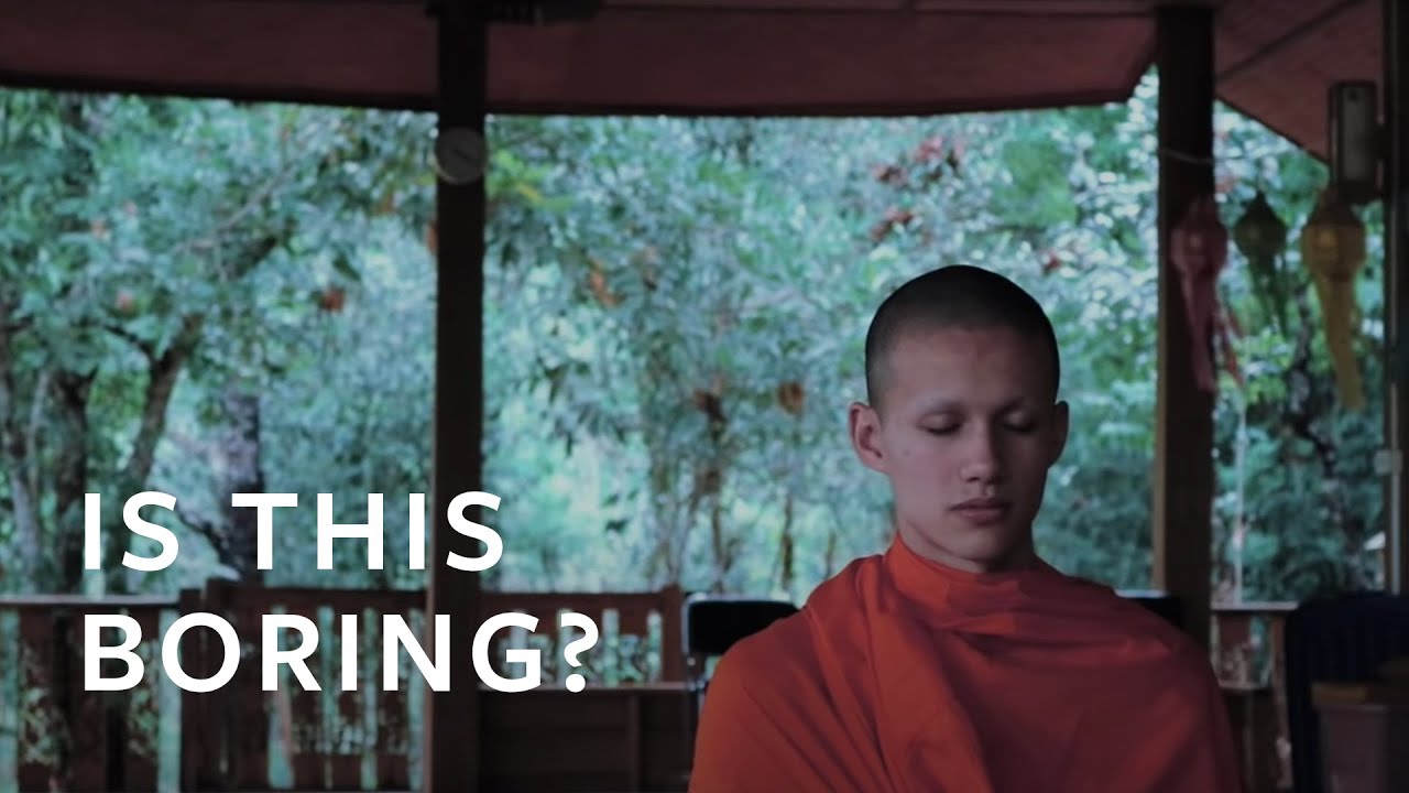 The Buddhist Monk Life - Is It Boring?