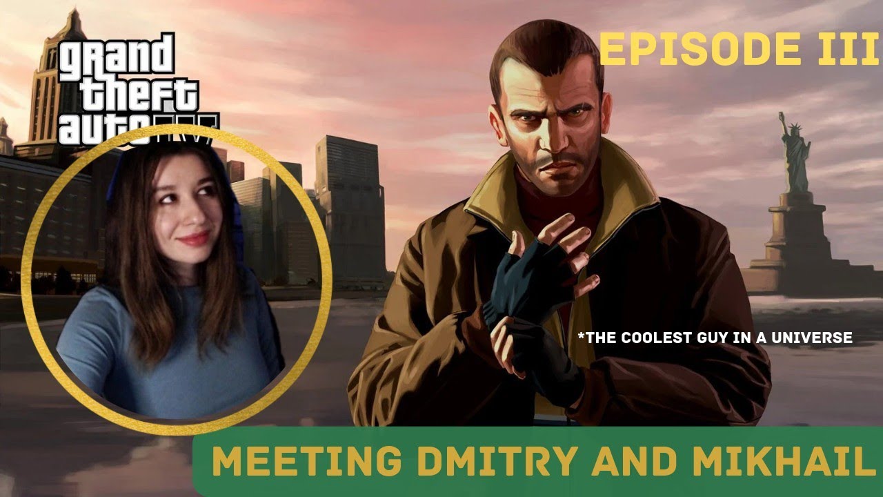 Meeting Dimitry and Mikhail | GTA IV | First playthrough