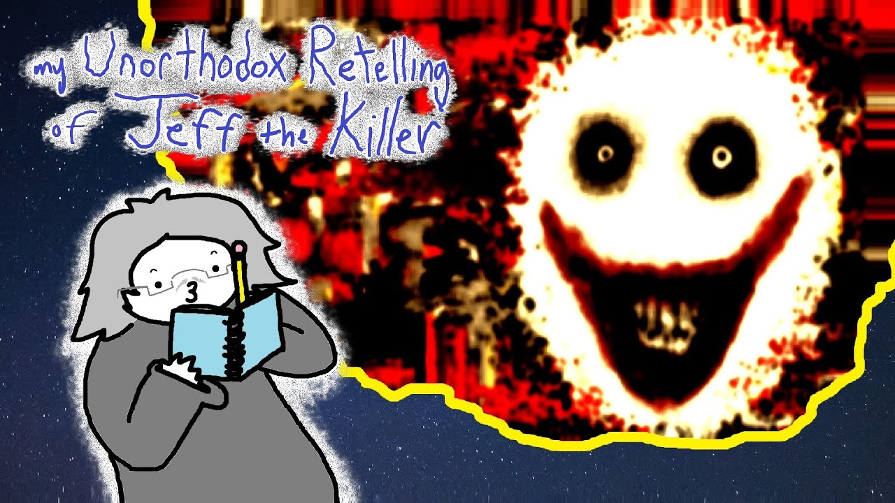 My Unorthodox Retelling of Jeff the Killer
