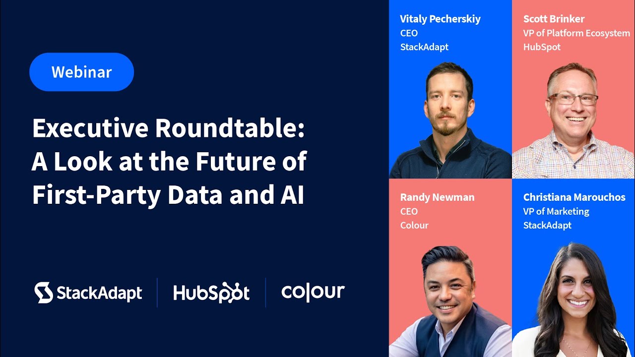 Executive Roundtable: A Look at the Future of First-Party Data and AI [StackAdapt Webinar]