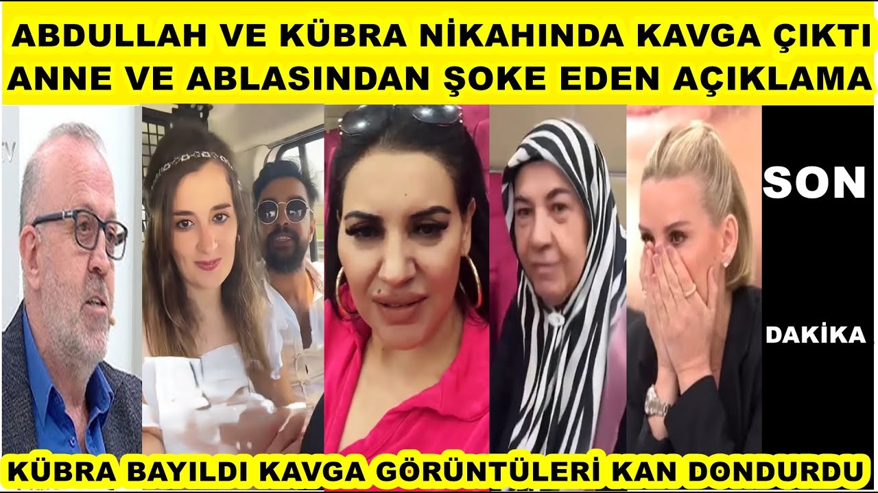 Esra Erol Abdullah Kübra nikahında kavga çıktı ablası ve annesinden şok açıklama Hikmet napmış..