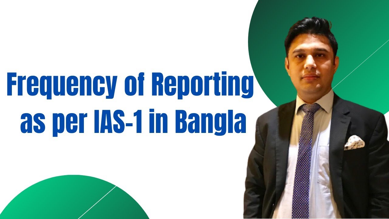 Frequency of Reporting as per IAS 1 in Bangla