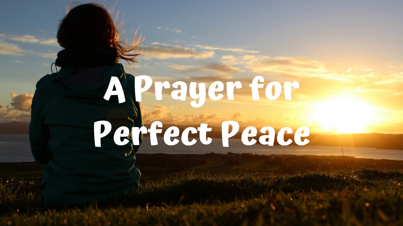PRAYER - A Prayer for Perfect Peace