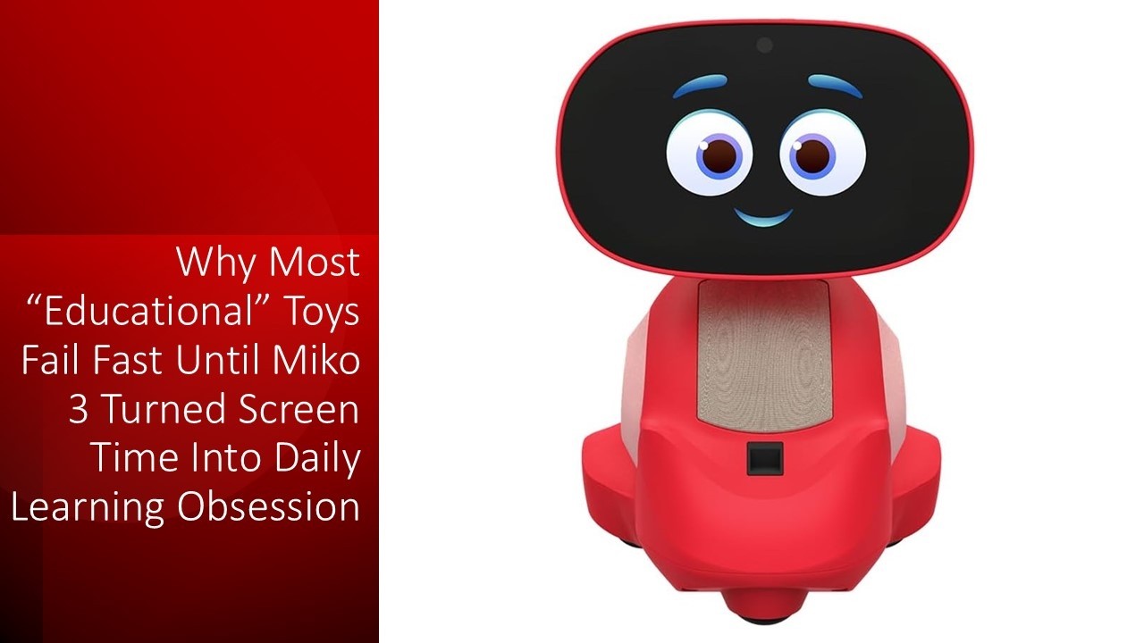 Why Most “Educational” Toys Fail Fast Until Miko 3 Turned Screen Time Into Daily Learning Obsession