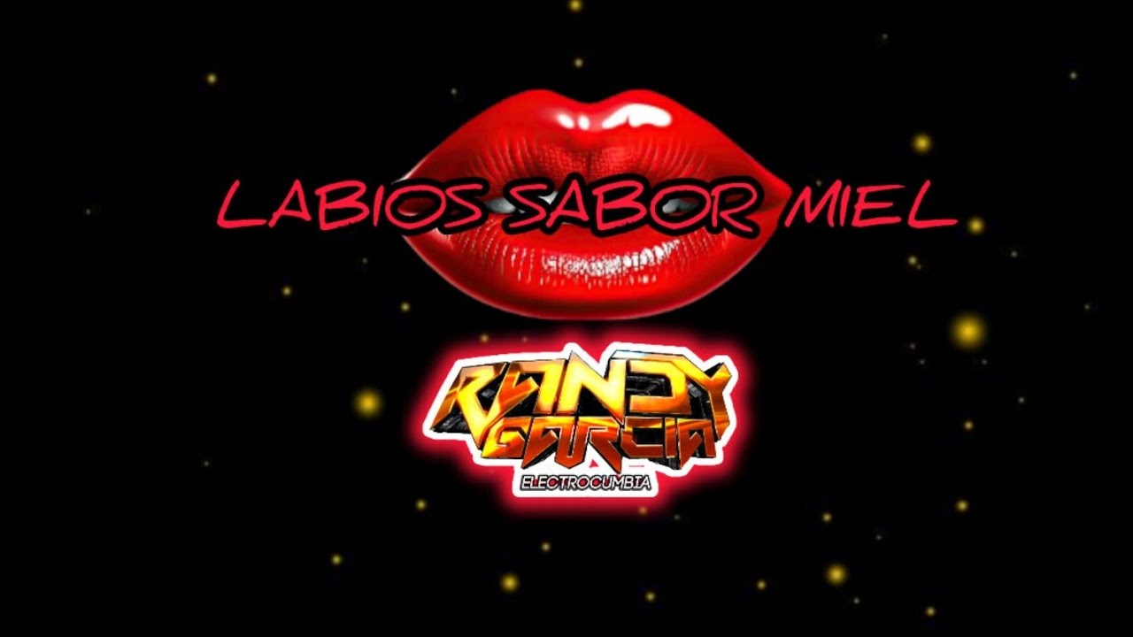 Labios Sabor Miel 💋- Randy García Electrocumbia