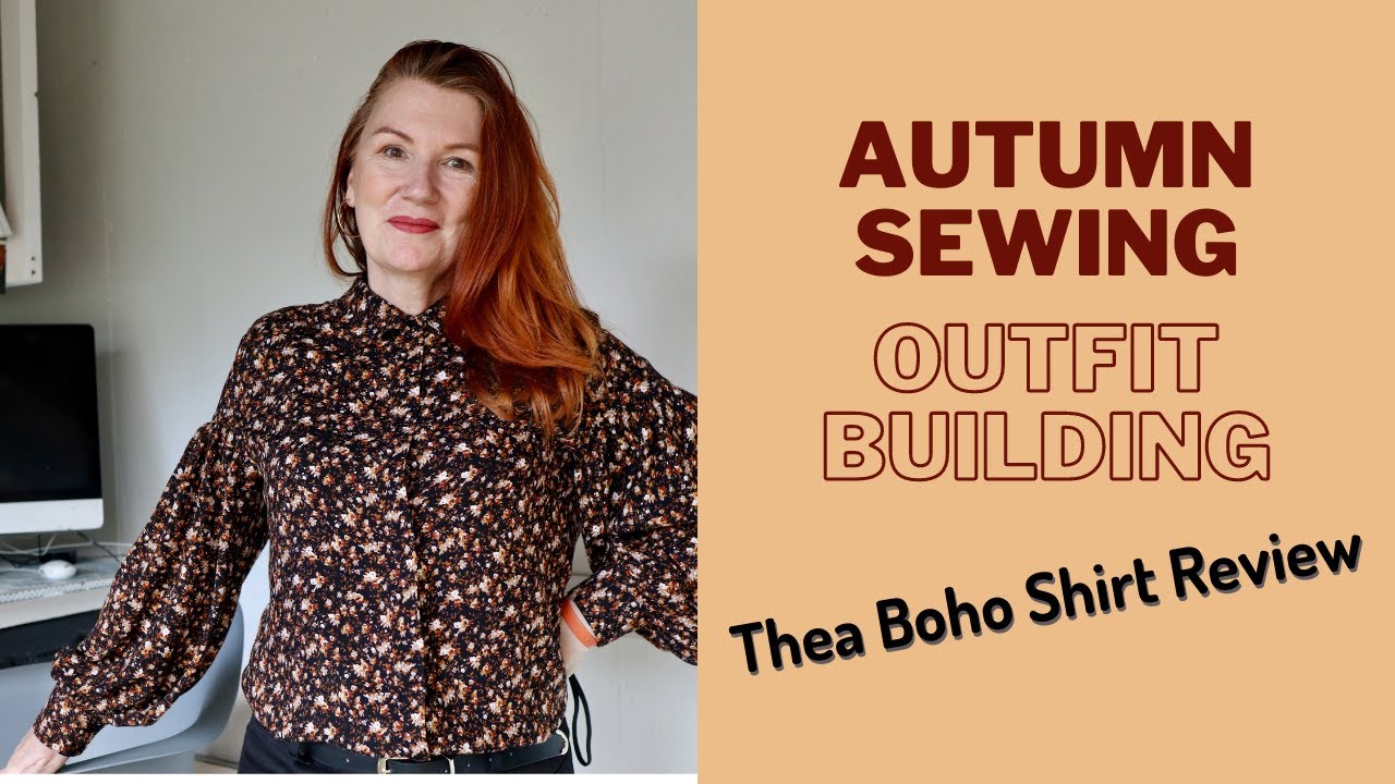 AUTUMN SEWING - OUTFIT BUILDING, THEA BOHO SHIRT REVIEW