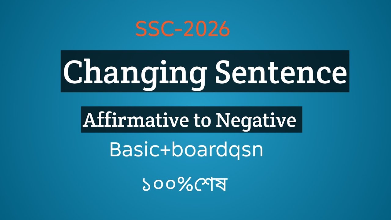 Affirmative to Negative এক ক্লাসেই শেষ ||Changing Sentences|| Transformation of sentence for SSC_26