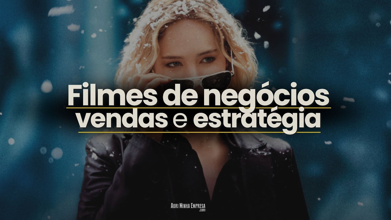 FILMES SOBRE VENDAS E NEGÓCIOS: OS MELHORES PARA APRENDER NA PRÁTICA