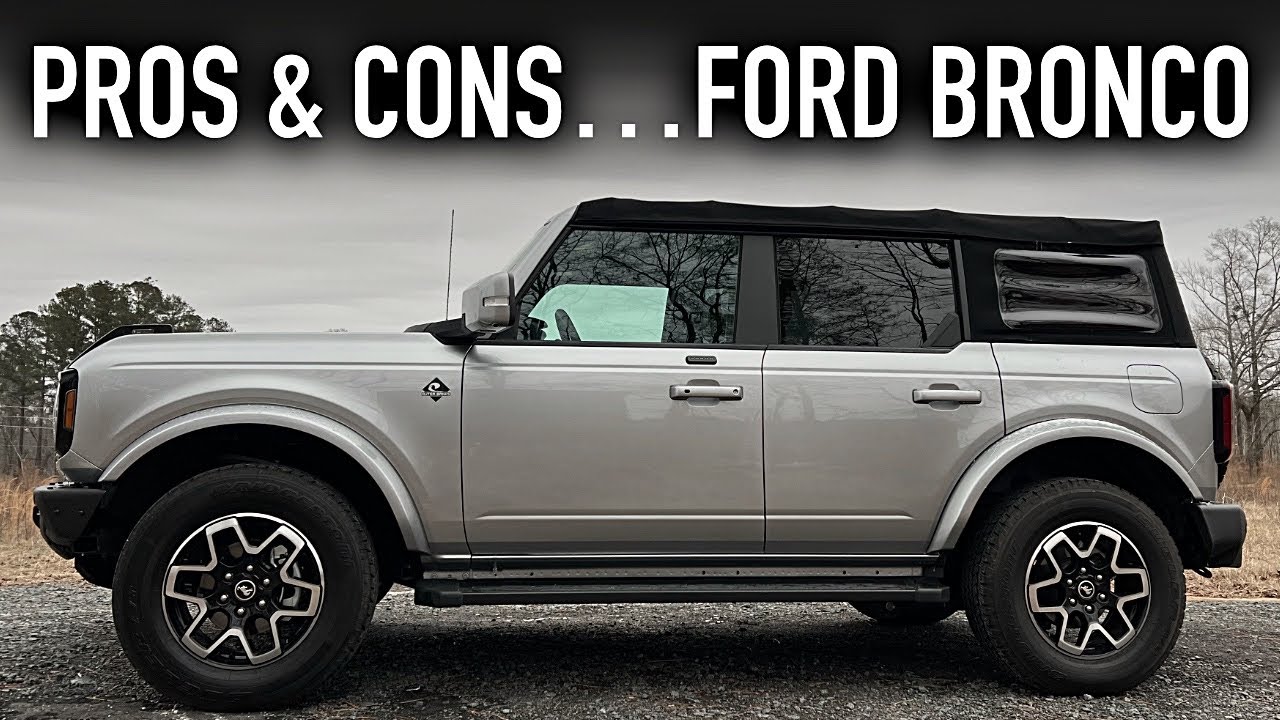 Pros & Cons.. Ford Bronco Outer Banks 4 Door