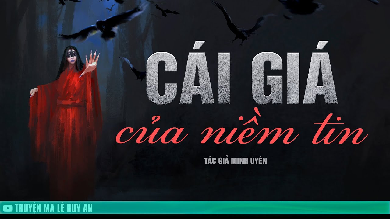 Nghe truyện ma CÁI GIÁ CỦA NIỀM TIN | Truyện ma Lê Huy An