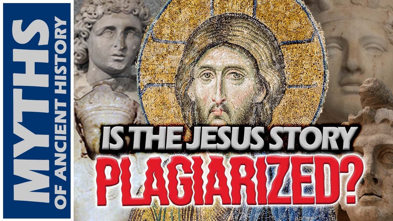 Is the JESUS Story PLAGIARIZED from Pagan Myths?