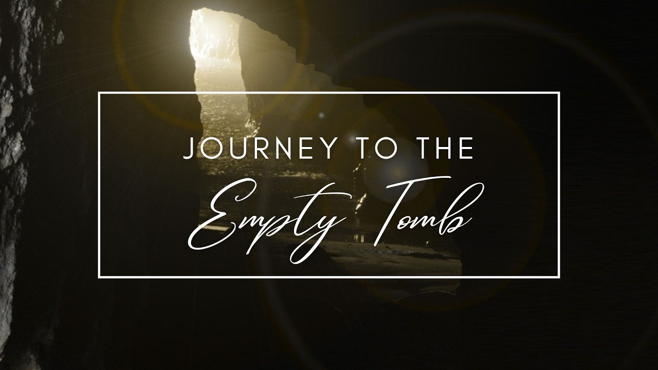 Journey to the Empty Tomb - Jesus the Cornerstone