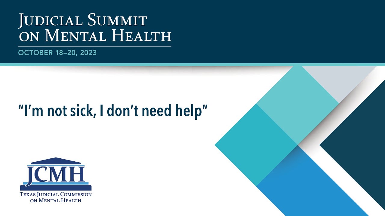 2023 Judicial Summit on Mental Health: “I’m not sick, I don’t need help”