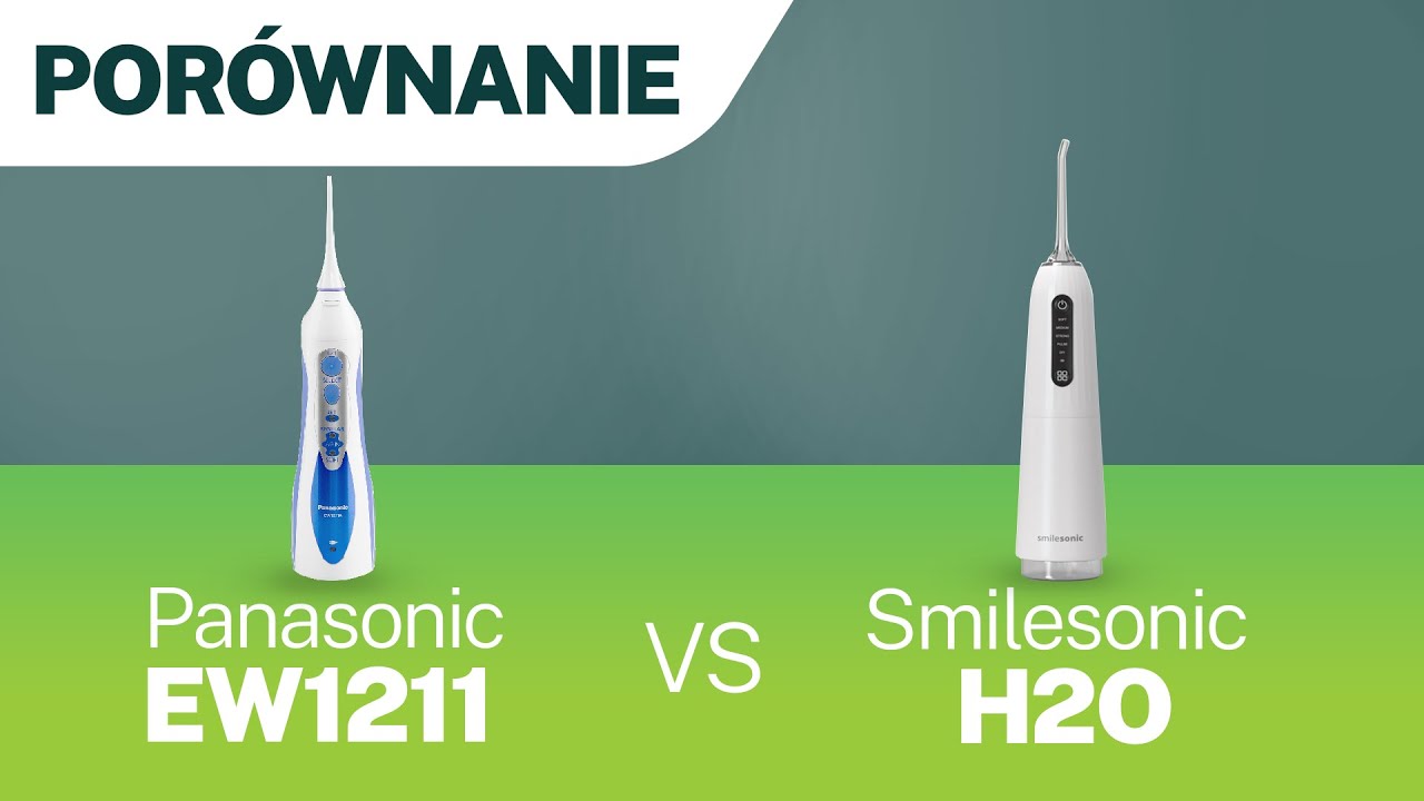 Porównanie irygatorów bezprzewodowych Panasonic EW1211 i Smilesonic H2O 🧐