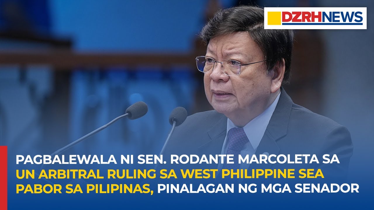 Pagbalewala ni Sen. Marcoleta sa UN Arbitral Ruling sa WPS pabor sa bansa, pinalagan ng mga senador