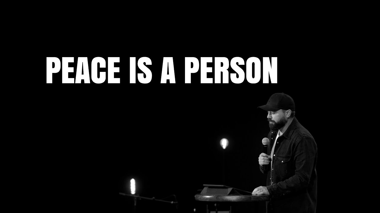 Peace is a Person | - Pastor Matt Ferrell