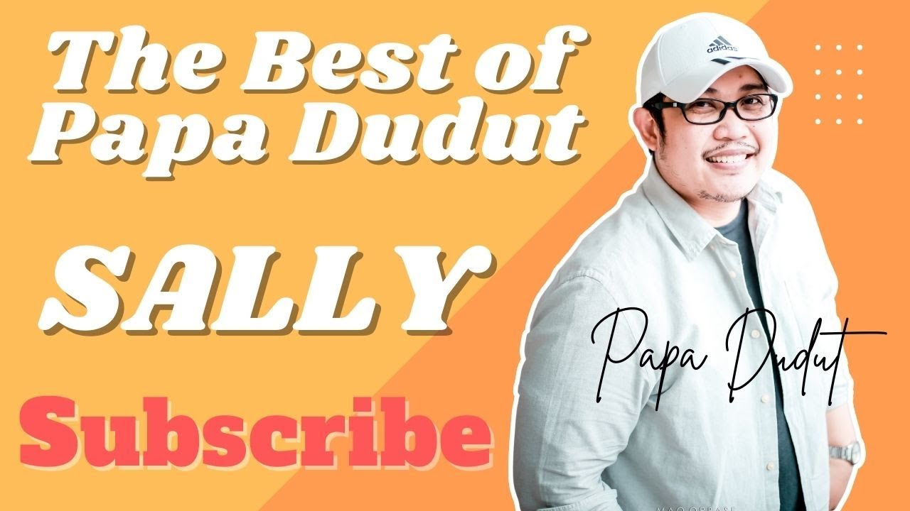 SALLY (THE BEST OF PAPA DUDUT)