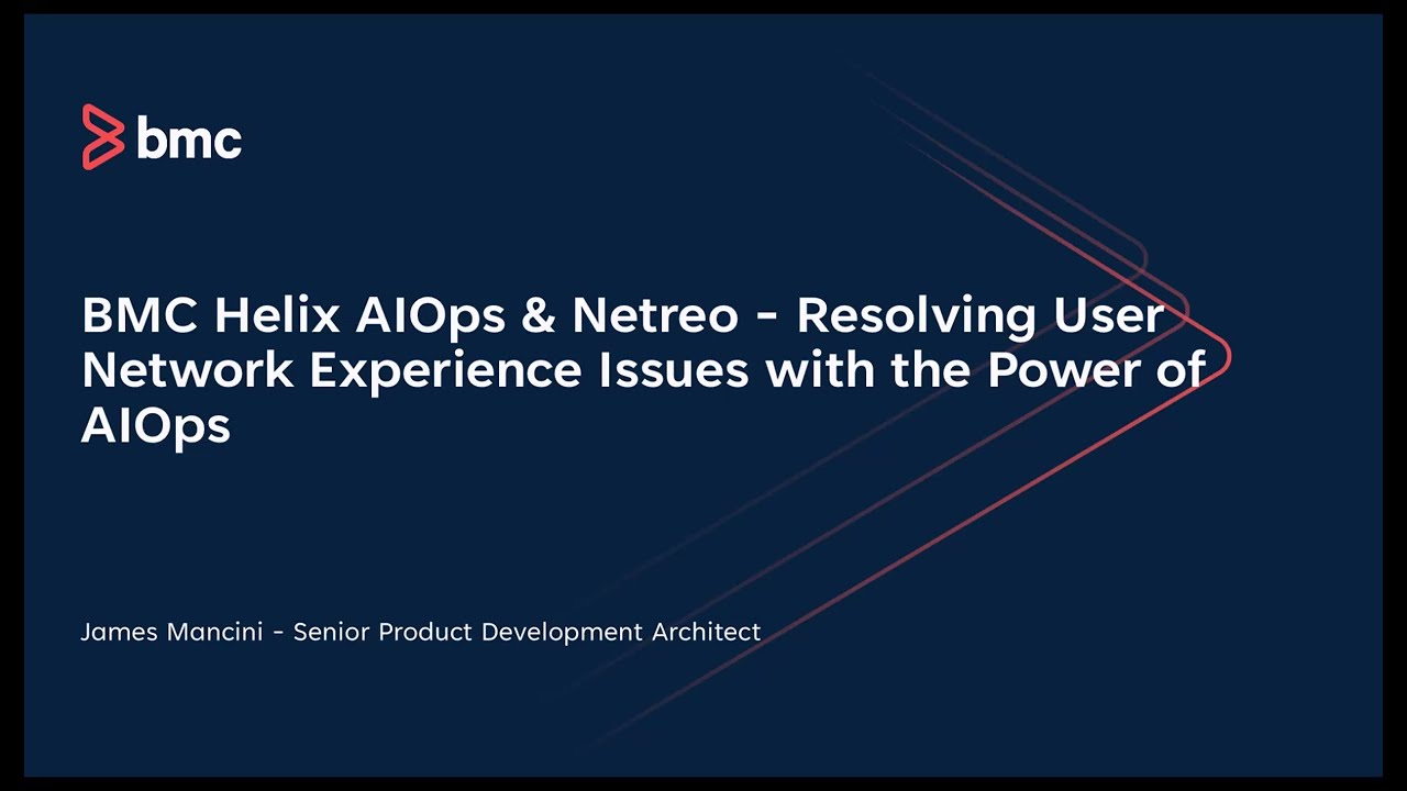 Webinar: BMC Helix AIOps & Netreo - Resolving User Network Experiences