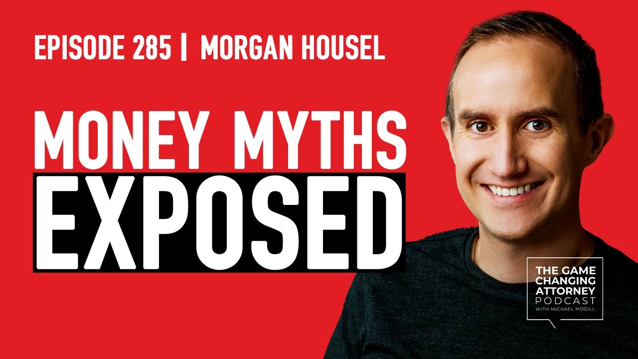 The Money Myths Every Business Owners Needs to Expose: Morgan Housel — Episode 285, The GCA Podcast