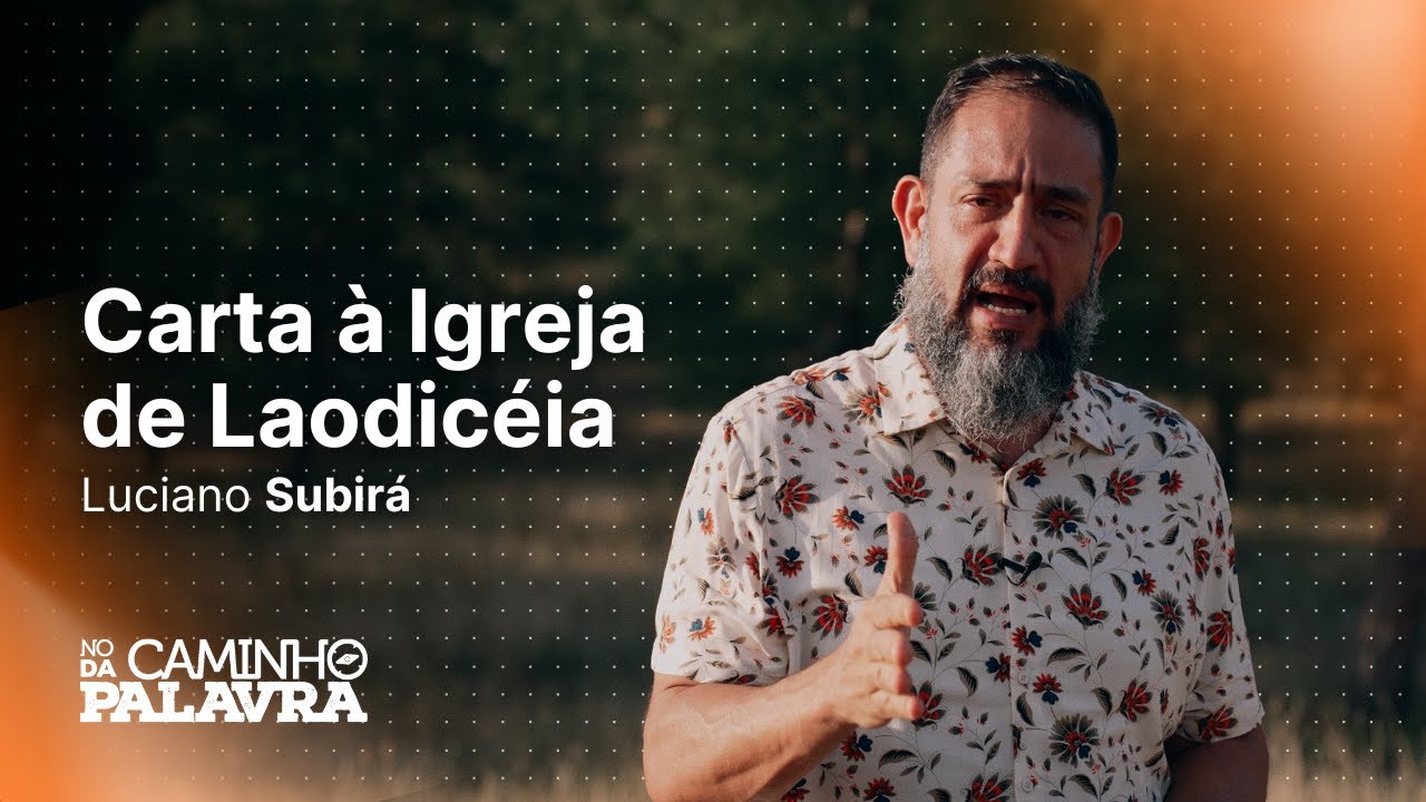 CARTA &Agrave; IGREJA DE LAODIC&Eacute;IA | TURQUIA - Luciano Subir&aacute; | NCDP