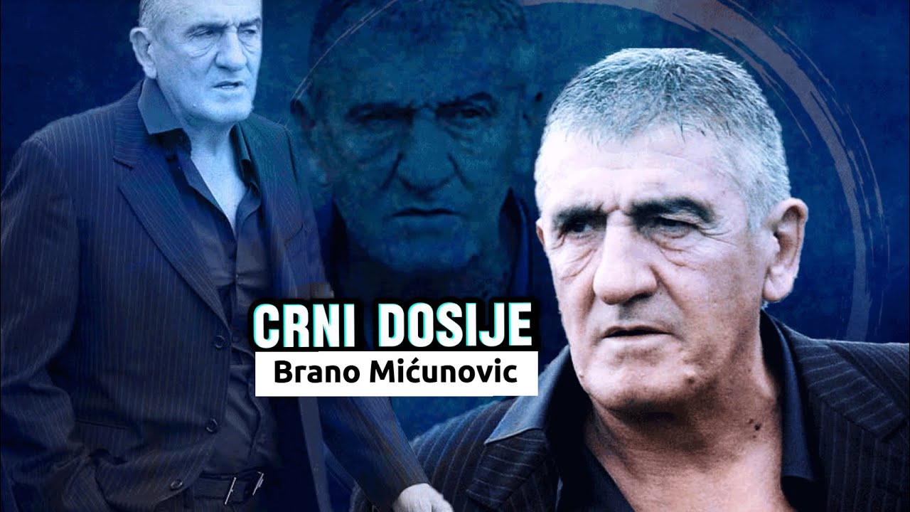 Ko je zaista Brano Mićunović ? Najmoćniji čovjek crnogorskog podzemlja