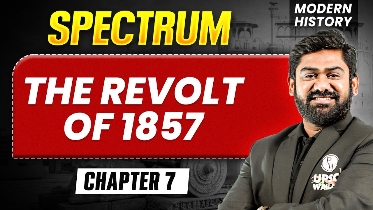 The Revolt Of 1857 FULL CHAPTER | Modern History Spectrum | UPSC 2027
