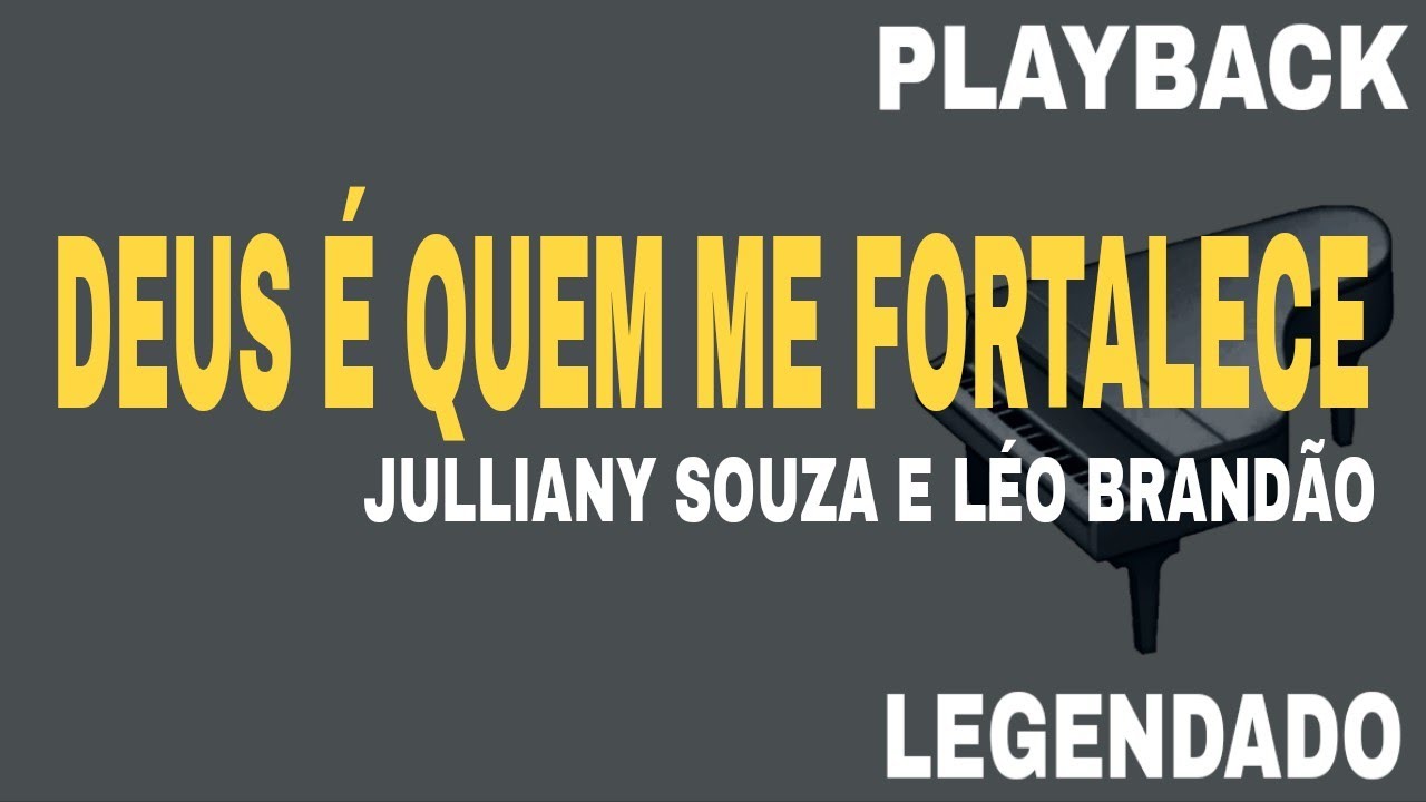 Deus é Quem Me Fortalece (🎤 PLAYBACK LEGENDADO ) JULLIANY SOUZA, LÉO BRANDÃO