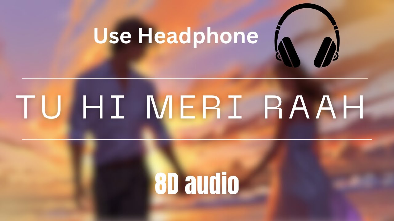 Tu hi meri raah ❤️ 8D Audio  | Heart Touching Hindi Song | Official Audio #Tuhimeriraah