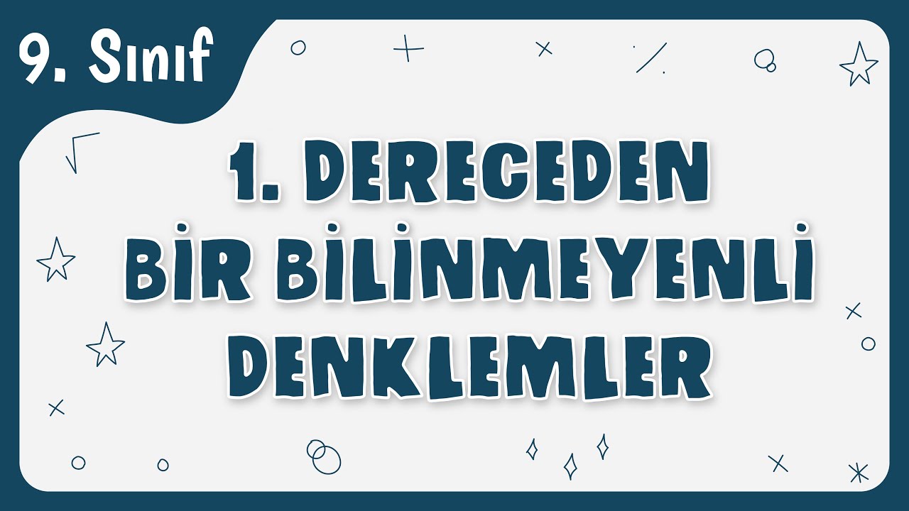 1.Derece Bir Bilinmeyenli Denklemler || 9. Sınıf Matematik