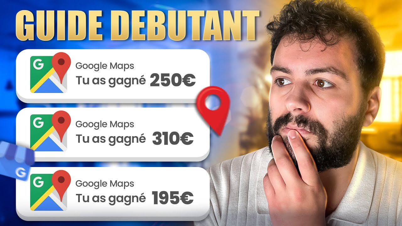 Utilise Google Maps pour te faire de l'argent en 2025 (GUIDE DEBUTANT)