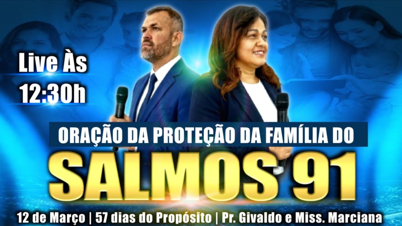 ORAÇÃO DA PROTEÇÃO PELA FAMÍLIA | 12 DE MARÇO | 57 DIAS DE ORAÇÃO | RUMO AOS 91 DIAS DO SALMOS 91