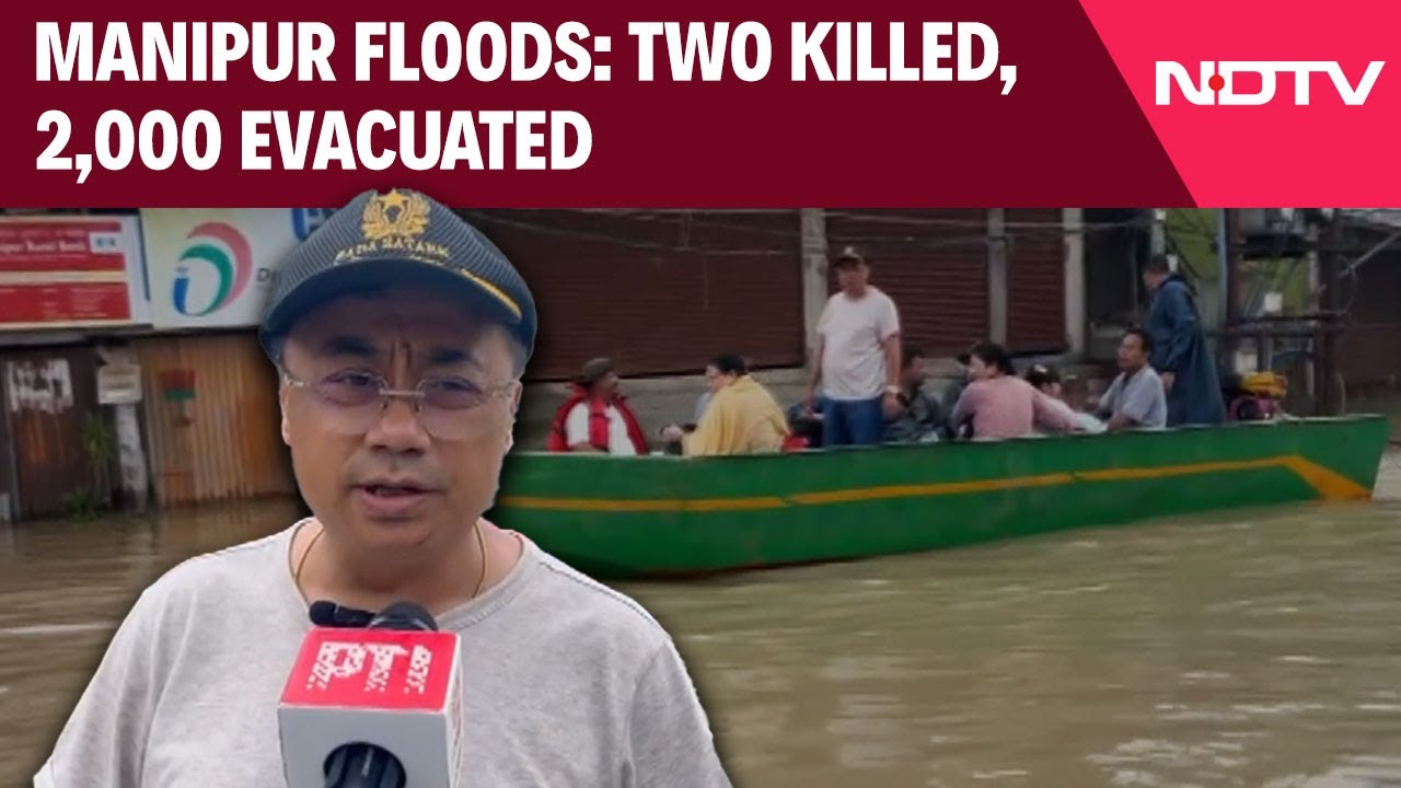 Manipur News | Parts Of Manipur Flooded After Heavy Rain; Two Killed, 2,000 Evacuated