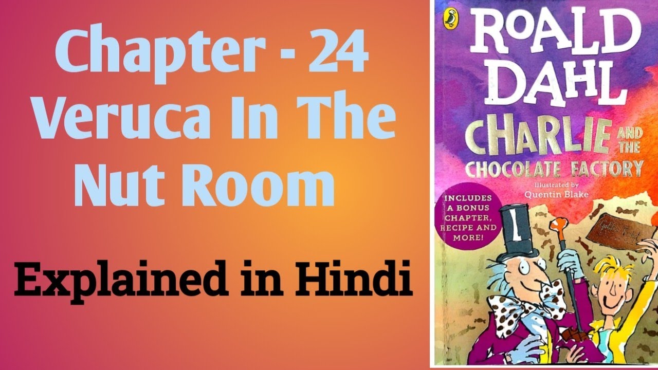 Chapter 24 Veruka In The Nut Room   Charlie And Chocolate Factory by Roald Dahl RFP Class 8