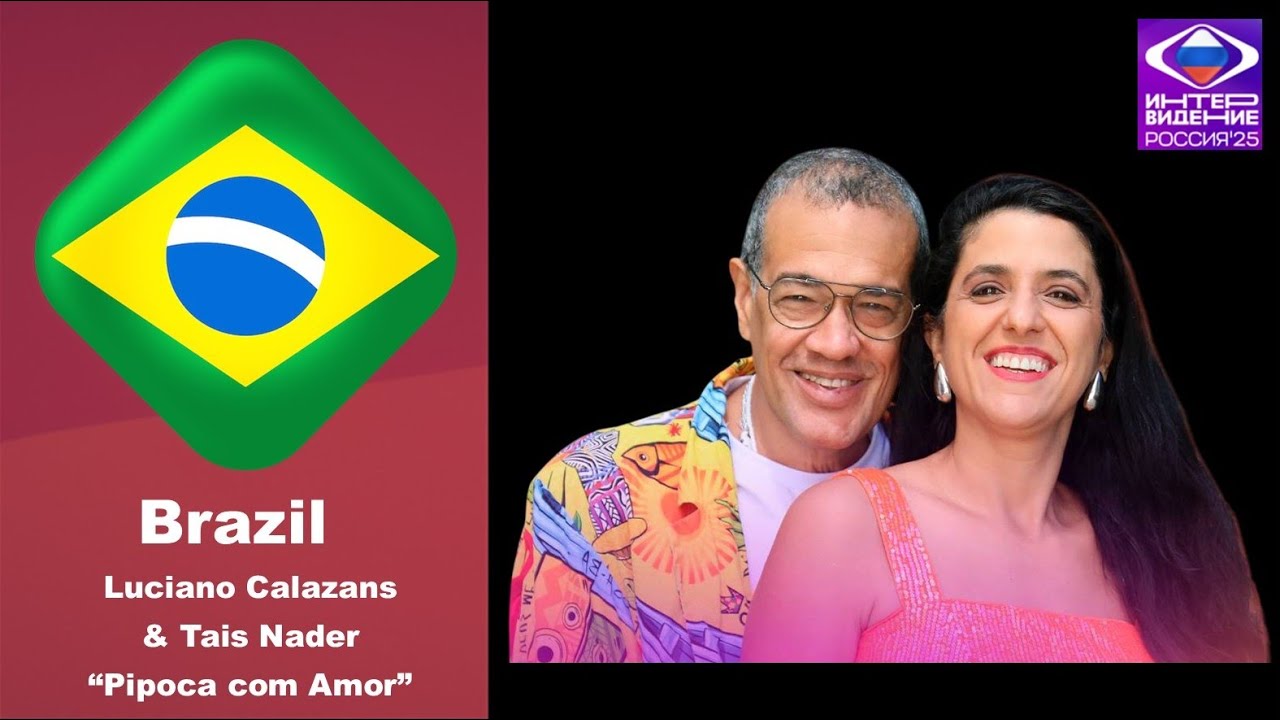 Brazil 🇧🇷 — Luciano Calazans & Thais Nader — “Pipoca Com Amor” | Intervision 2025 – ESPACIUMX