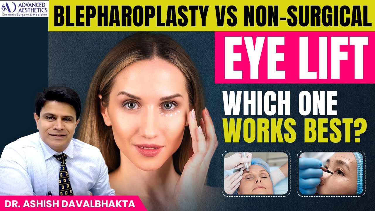 Blepharoplasty vs Non-Surgical Eye Lift 🔍 Which One Works Best?  | Dr. Ashish Davalbhakta