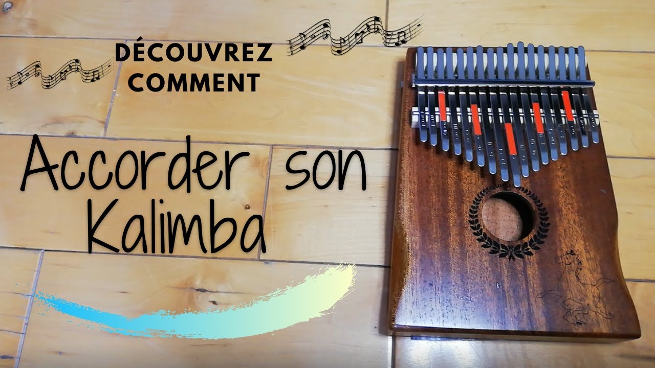 [KALIMBA] Accorder son Kalimba EASY !